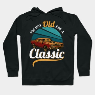 i'm not old i'm a classic Hoodie